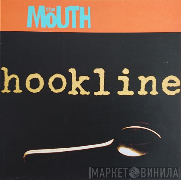 The Mouth  - Hookline