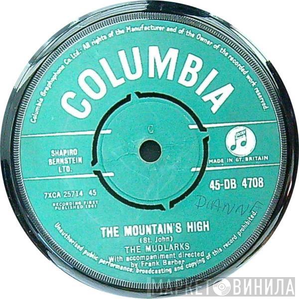 The Mudlarks - The Mountains High / Don't Gamble With Love