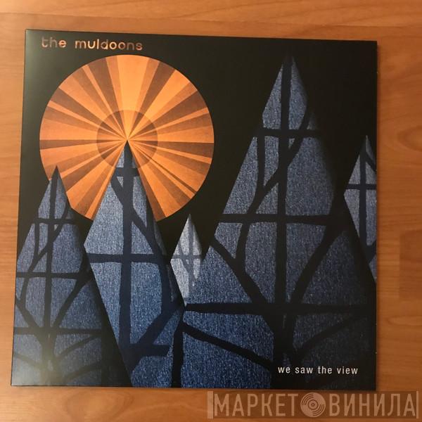 The Muldoons  - We Saw The View