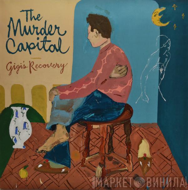 The Murder Capital - Gigi's Recovery