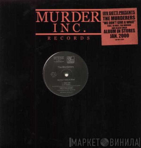The Murderers - We Don't Give A What