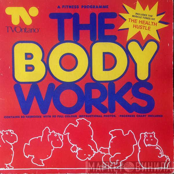 The Muscle Tones - The Body Works (A Fitness Program)