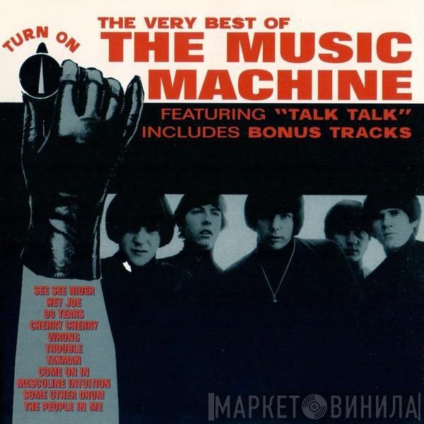 The Music Machine - The Very Best Of The Music Machine - Turn On