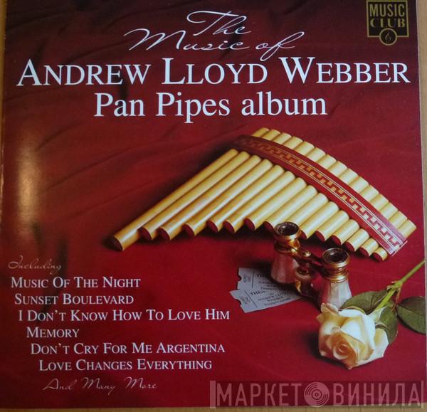  - The Music Of Andrew Lloyd Webber - Pan Pipes Album