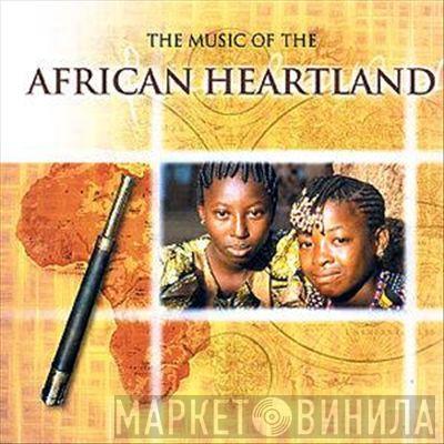 - The Music Of The African Heartland