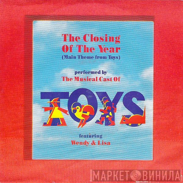 The Musical Cast Of Toys, Wendy & Lisa - The Closing Of The Year (Main Theme From Toys)