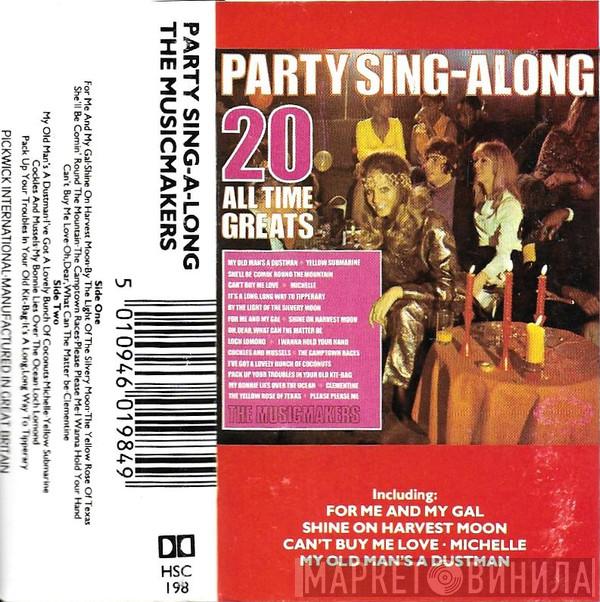 The Musicmakers - Party Sing-Along - 20 All Time Greats