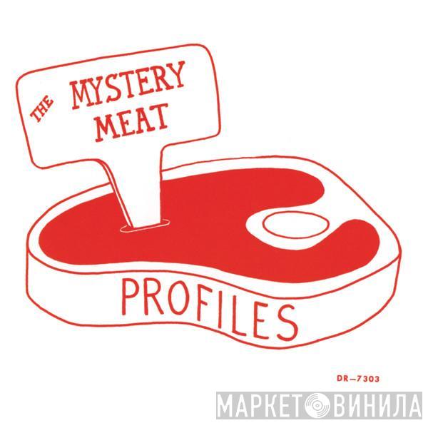  The Mystery Meat  - Profiles