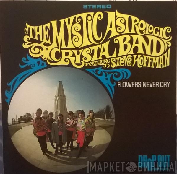 The Mystic Astrologic Crystal Band - Flowers Never Cry