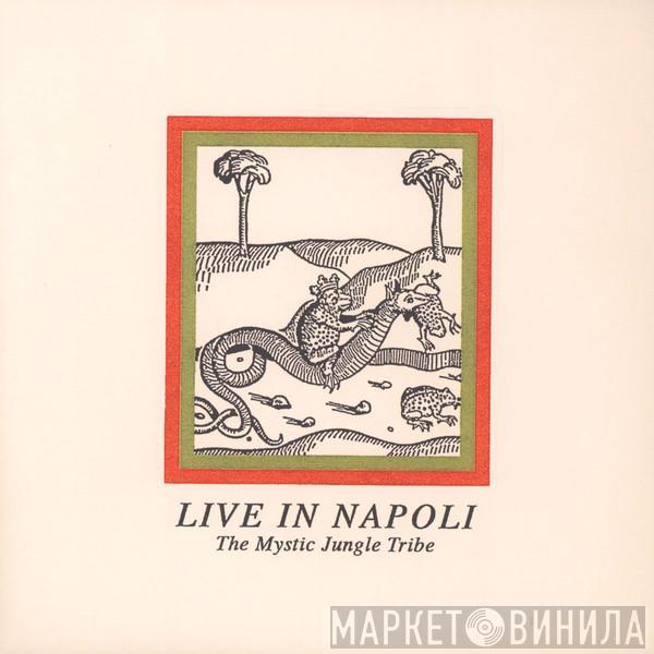 The Mystic Jungle Tribe - Live In Napoli