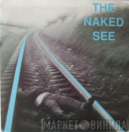 The Naked See - Nothing's Lost / Never So Near