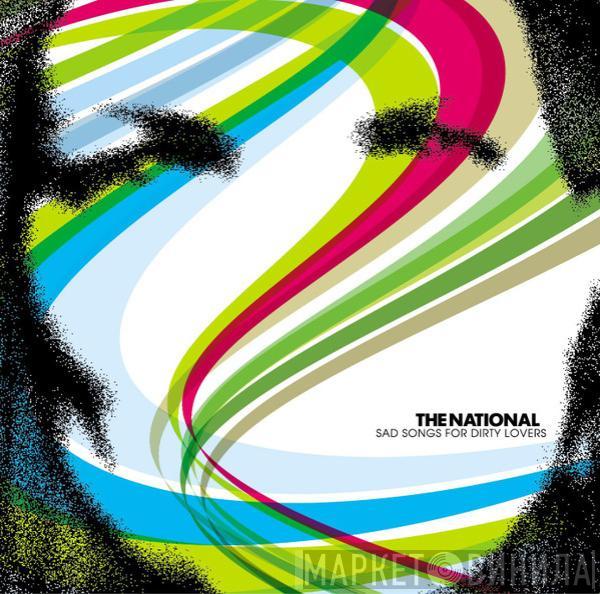  The National  - Sad Songs For Dirty Lovers