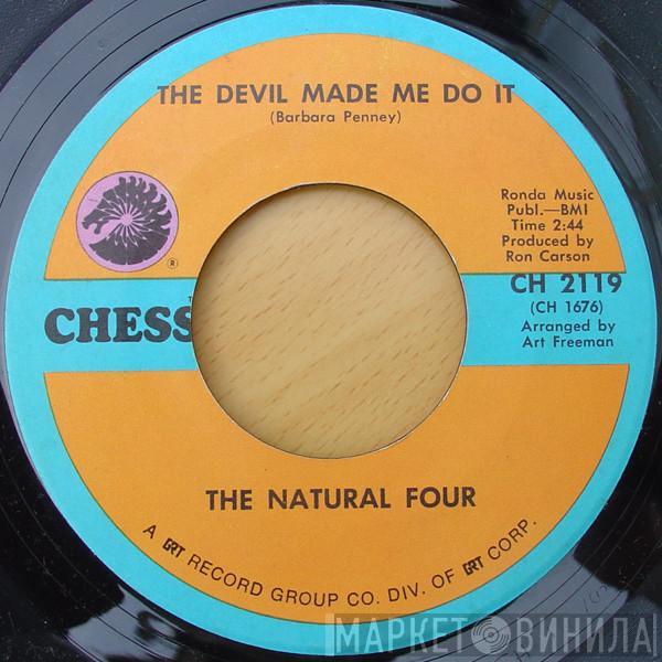 The Natural Four - The Devil Made Me Do It / Give A Little Love