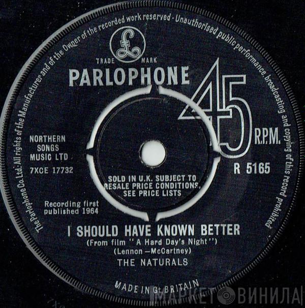 The Naturals  - I Should Have Known Better