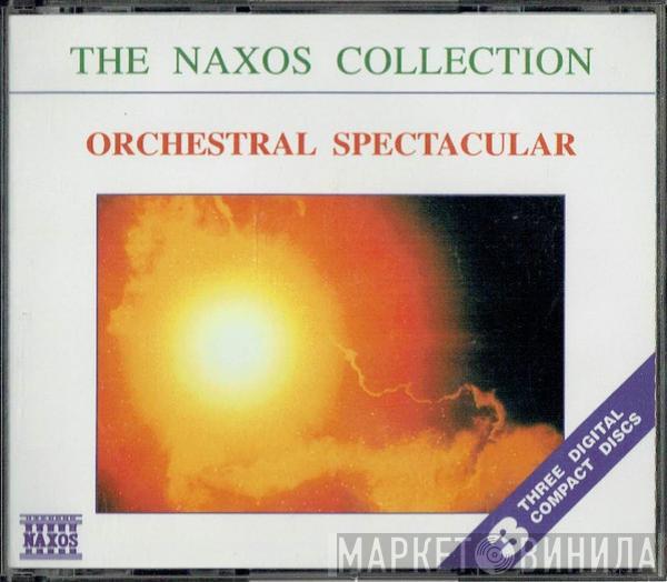  - The Naxos Collection (Orchestral Spectacular)