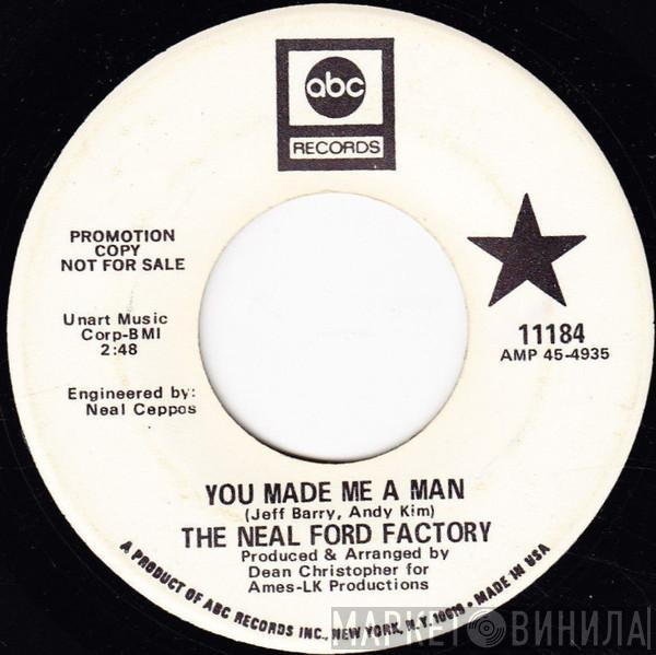 The Neal Ford Factory - You Made Me A Man / I've Got To Find Me A Woman