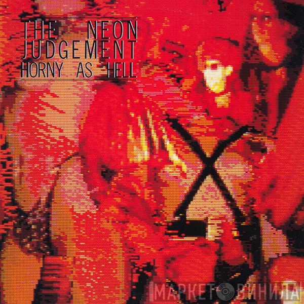 The Neon Judgement - Horny As Hell