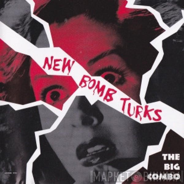 The New Bomb Turks  - The Big Combo