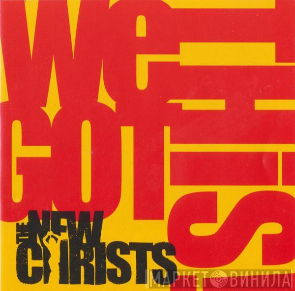 The New Christs - We Got This!