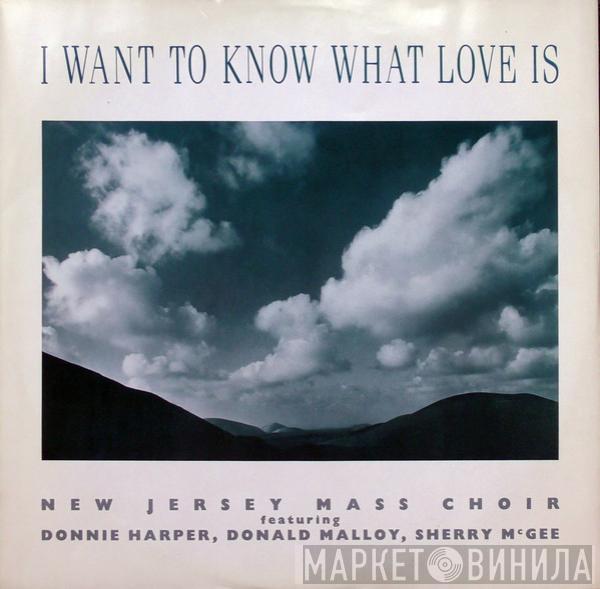 The New Jersey Mass Choir - I Want To Know What Love Is