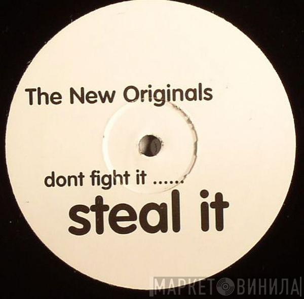 The New Originals - Don't Fight It ...... Steal It