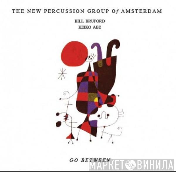 The New Percussion Group Of Amsterdam, Bill Bruford, Keiko Abe - Go Between