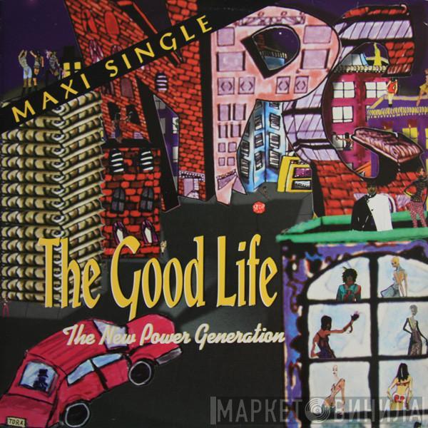 The New Power Generation - The Good Life