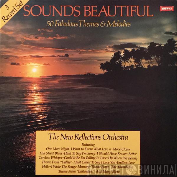 The New Reflections Orchestra - Sounds Beautiful