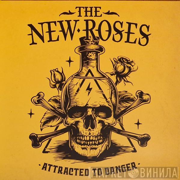 The New Roses - Attracted To Danger