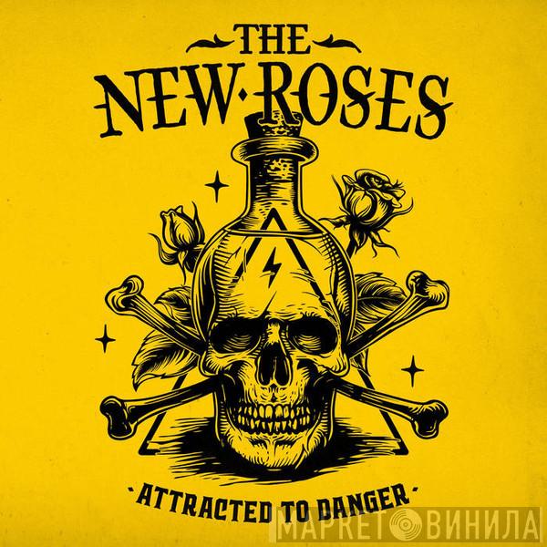 The New Roses - Attracted To Danger