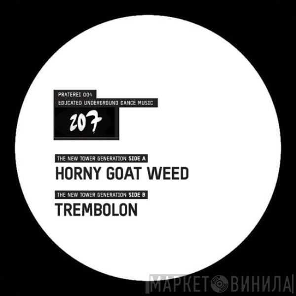 The New Tower Generation - Horny Goat Weed / Trembolon