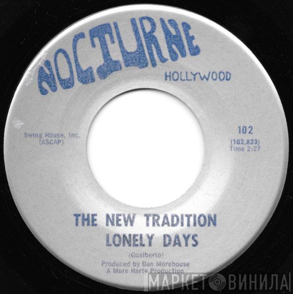 The New Tradition  - Lonely Days / I Believe