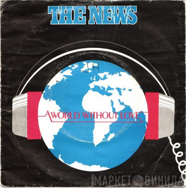 The News - A World Without Love