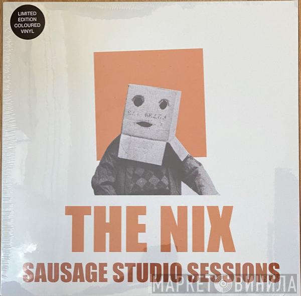 The Nix - Sausage Studio Sessions