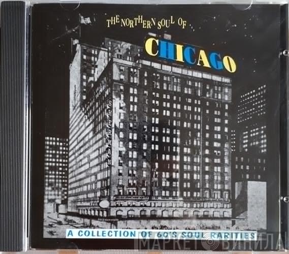  - The Northern Soul Of Chicago Vol.1.