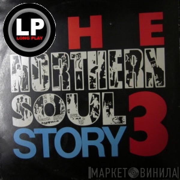  - The Northern Soul Story 3