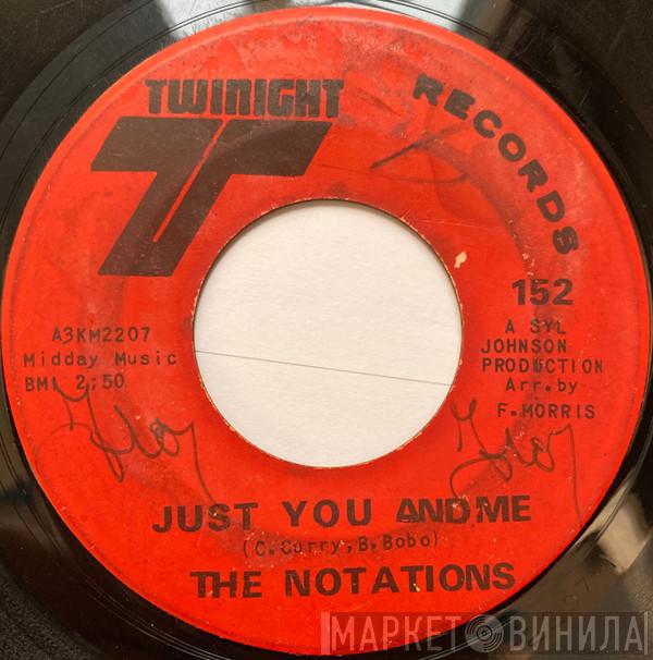 The Notations - Just You And Me / I've Been Trying
