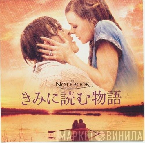  - The Notebook (Original Motion Picture Soundtrack)