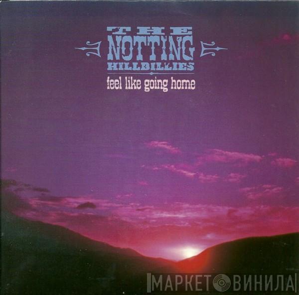 The Notting Hillbillies - Feel Like Going Home