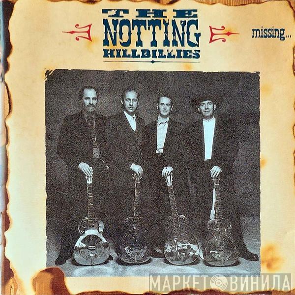  The Notting Hillbillies  - Missing... Presumed Having A Good Time