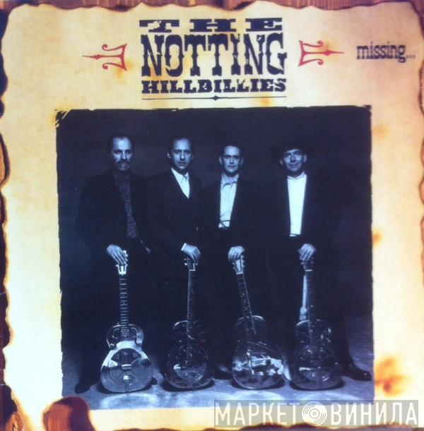  The Notting Hillbillies  - Missing... Presumed Having A Good Time