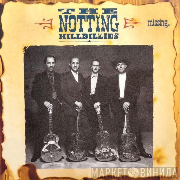  The Notting Hillbillies  - Missing...Presumed Having A Good Time