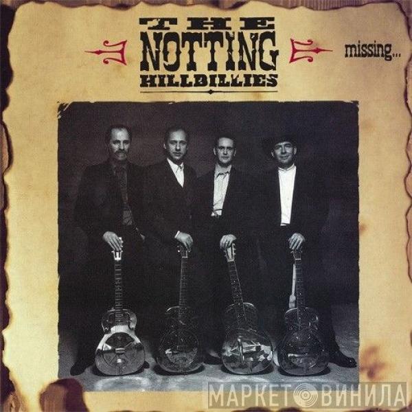  The Notting Hillbillies  - Missing... Presumed Having A Good Time