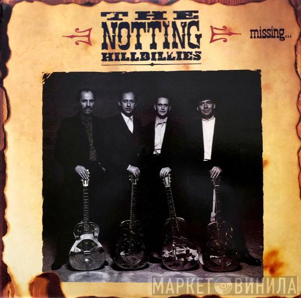  The Notting Hillbillies  - Missing... Presumed Having A Good Time