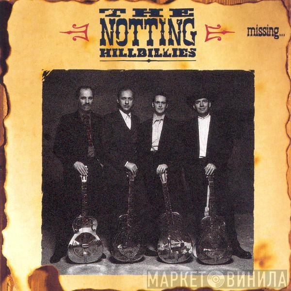  The Notting Hillbillies  - Missing... Presumed Having A Good Time