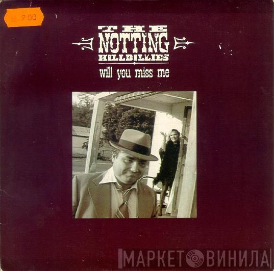 The Notting Hillbillies - Will You Miss Me