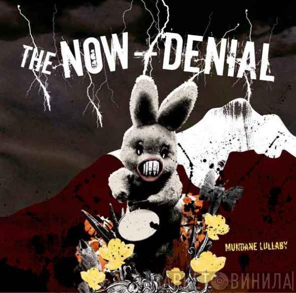 The Now-Denial - Mundane Lullaby