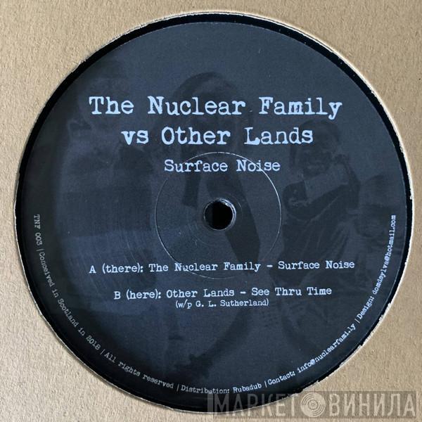 The Nuclear Family, Other Lands - Surface Noise