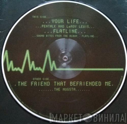 The Nugsta, Pentalk, Leroy Lewis  - The Friend That Befiended Me / Your Life