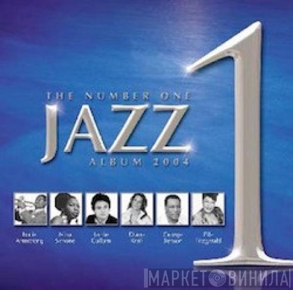  - The Number One Jazz Album 2004